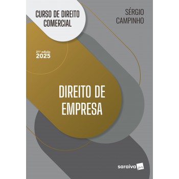 Curso De Direito Comercial - Direito De Empresa - 21ª Edição 2025