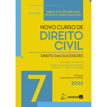 Novo Curso De Direito Civil - Vol.7 - Direito Das Sucessões - 12ª Edição 2025