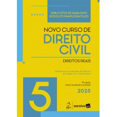 Novo Curso De Direito Civil - Vol.5 - Direitos Reais - 7ª Edição 2025
