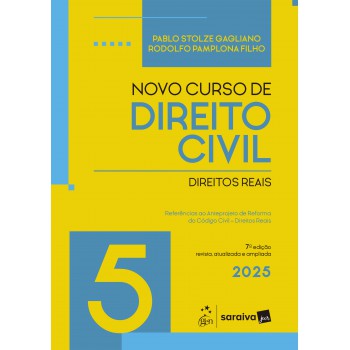 Novo Curso De Direito Civil - Vol.5 - Direitos Reais - 7ª Edição 2025