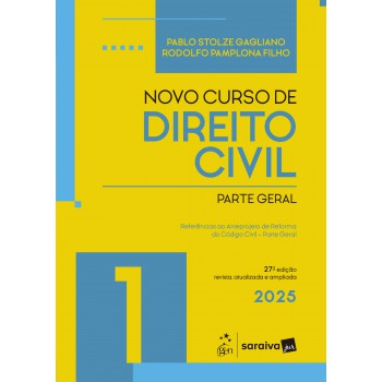 Novo Curso De Direito Civil - Vol.1 - Parte Geral - 27ª Edição 2025