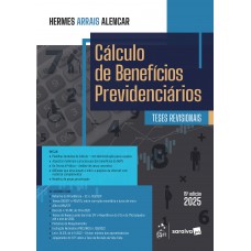 Cálculo De Beneícios Previdenciários - 15ª Edição 2025 Cálculo De Beneícios Previdenciários - 15ª Edição 2025