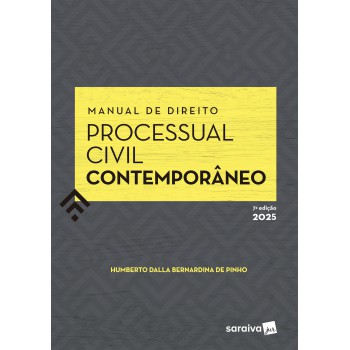 Manual De Direito Processual Civil Contemporâneo - 7ª Edição 2025