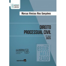 Direito Processual Civil - Coleção Esquematizado - 16ª Edição 2025
