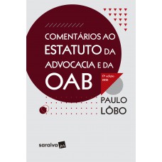Comentários Ao Estatuto Da Advocacia E Da Oab - 17ª Edição 2025 Comentários Ao Estatuto Da Advocacia E Da Oab - 17ª Edição 2025