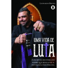 UMA VIDA DE LUTA: A INCRÍVEL HISTÓRIA DO PADRE QUE RESGATOU A DEVOÇÃO A SÃO MIGUEL