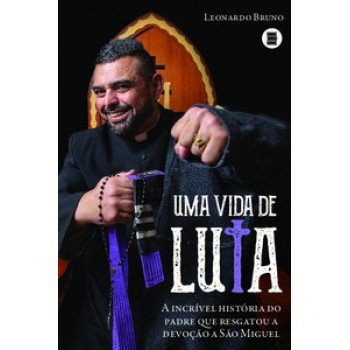 UMA VIDA DE LUTA: A INCRÍVEL HISTÓRIA DO PADRE QUE RESGATOU A DEVOÇÃO A SÃO MIGUEL