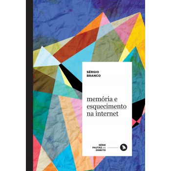 Memória E Esquecimento Na Internet