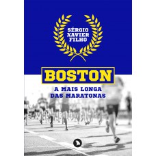 Boston: A Mais Longa Das Maratonas