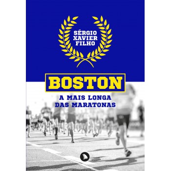 Boston: A Mais Longa Das Maratonas