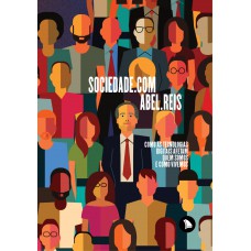 Sociedade.com: Como As Tecnologias Digitais Afetam Quem Somos E Como Vivemos