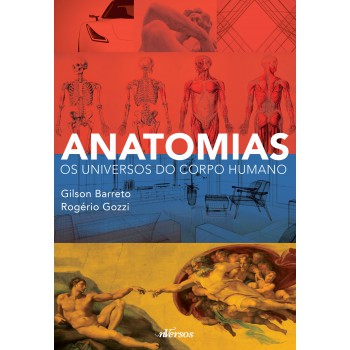 Anatomias: Os Universos Do Corpo Humano