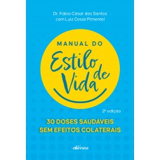 Manual Do Estilo De Vida: 30 Doses Diárias Sem Efeitos Colaterais