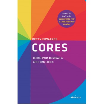 Cores: Curso Para Dominar A Arte Das Cores