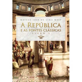 A República E As Fontes Clássicas - Livro I