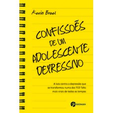 Confissões De Um Adolescente Depressivo: A Luta Contra A Depressão Que Se Transformou Numa Das Ted Talks Mais Virais De Todos Os Tempos