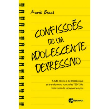 Confissões De Um Adolescente Depressivo: A Luta Contra A Depressão Que Se Transformou Numa Das Ted Talks Mais Virais De Todos Os Tempos