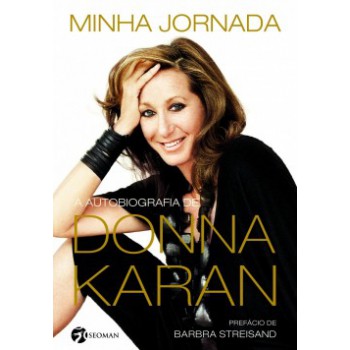 Minha Jornada: A Autobiografia De Donna Karan