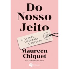 Do Nosso Jeito: Mulheres, Liderança E Sucesso