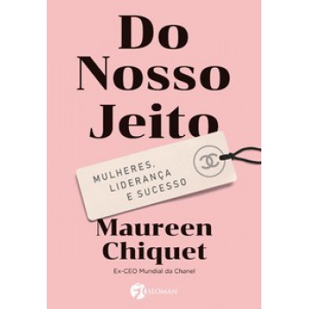 Do Nosso Jeito: Mulheres, Liderança E Sucesso