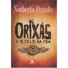 Os Orixás E Os Ciclos Da Vida