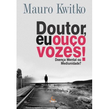 Doutor, Eu Ouço Vozes!