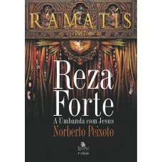 Reza Forte - Ramatís: A Umbanda Com Jesus