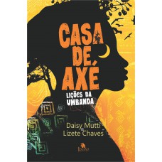 Casa De Axé: Lições Da Umbanda