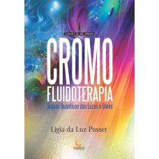 Cromofluidoterapia: toques quânticos através das luzes e cores