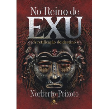 No Reino De Exu: A Retificação Do Destino