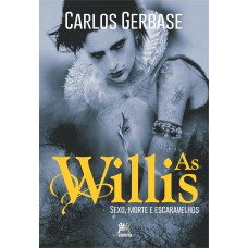 As Willis - Sexo, Morte E Escaravelhos: Sexo, Morte E Escaravelhos