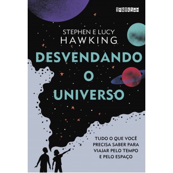 Desvendando o Universo: Tudo o que você precisa saber para viajar pelo tempo e pelo espaço