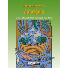 Contos E Lendas Da Amazônia (edição Revista E Atualizada)