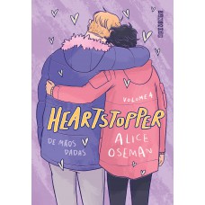 Heartstopper: De Mãos Dadas (vol. 4): Inspiração Para A Série Da Netflix