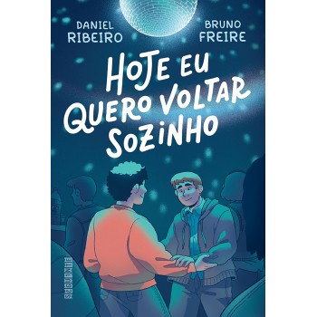 Hoje Eu Quero Voltar Sozinho Vol. 1