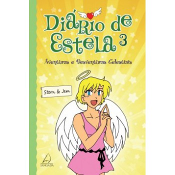 Diário De Estela 3: Aventuras E Desventuras Celestiais