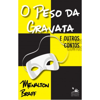 O Peso Da Gravata: E Outros Contos