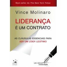 Liderança é Um Contrato: As Cláusulas Essenciais Para Ser Um Líder Legítimo