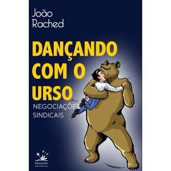 Dançando Com O Urso: Negociações Sindicais