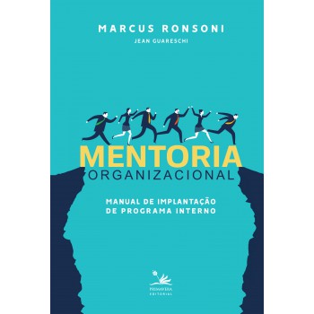 Mentoria Organizacional: Manual De Implantação De Programa Interno