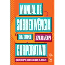 Manual De Sobrevivência Para O Mundo Corporativo