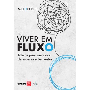 Viver Em Fluxo: Táticas Para Uma Vida De Sucesso E Bem-estar