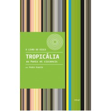 Tropicália Ou Panis Et Circencis