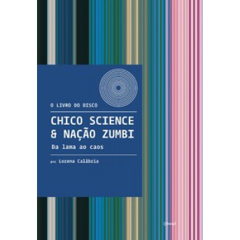 CHICO SCIENCE & NAÇÃO ZUMBI – DA LAMA AO CAOS