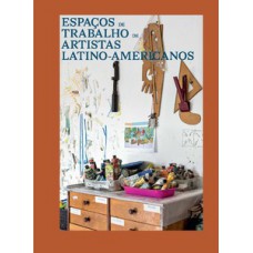 Espaços De Trabalho De Artistas Latino-americanos