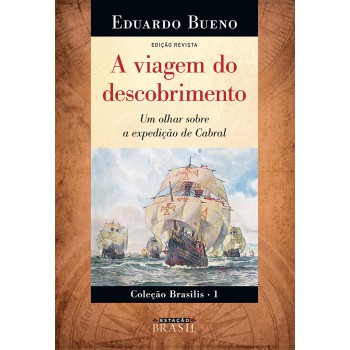 A Viagem Do Descobrimento: Um Olhar Sobre A Expedição De Cabral