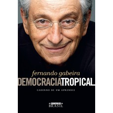 Democracia tropical: Caderno de um aprendiz