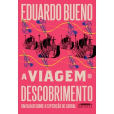 A Viagem Do Descobrimento (coleção Brasilis - Livro 1): Um Olhar Sobre A Expedição De Cabral