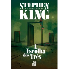 A Escolha Dos Três (nova Edição): A Torre Negra Volume 2