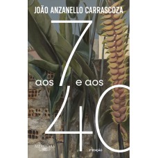 Aos 7 E Aos 40 (nova Edição)